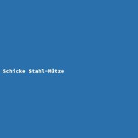 Schicke Stahl-M&uuml;tze