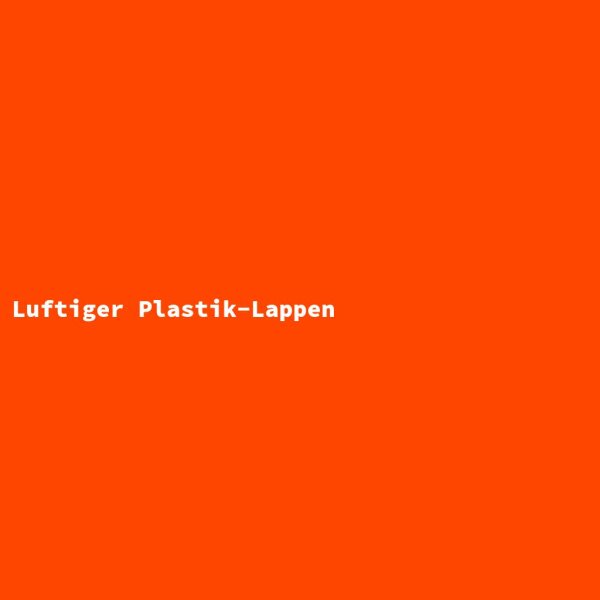 Luftiger Plastik-Lappen