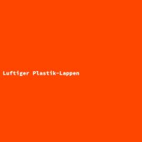 Luftiger Plastik-Lappen