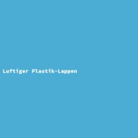 Luftiger Plastik-Lappen
