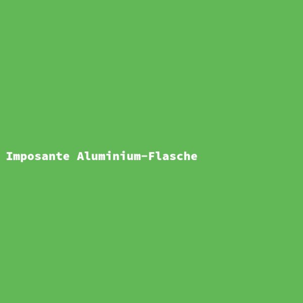 Imposante Aluminium-Flasche