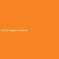 Tolle Papier-Platte