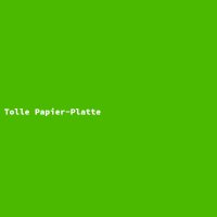 Tolle Papier-Platte
