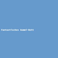 Fantastisches Gummi-Bett