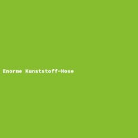 Enorme Kunststoff-Hose