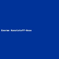 Enorme Kunststoff-Hose
