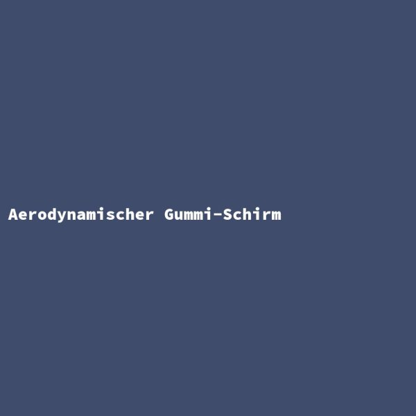 Aerodynamischer Gummi-Schirm