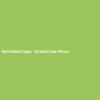 Reichhaltiger Aluminium-Mixer