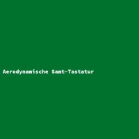 Aerodynamische Samt-Tastatur