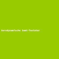 Aerodynamische Samt-Tastatur