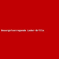 Besorgniserregende Leder-Brille