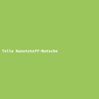 Tolle Kunststoff-Rutsche