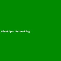 G&uuml;nstiger Beton-Ring