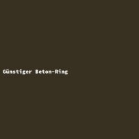 G&uuml;nstiger Beton-Ring