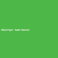 G&uuml;nstiger Samt-Mantel