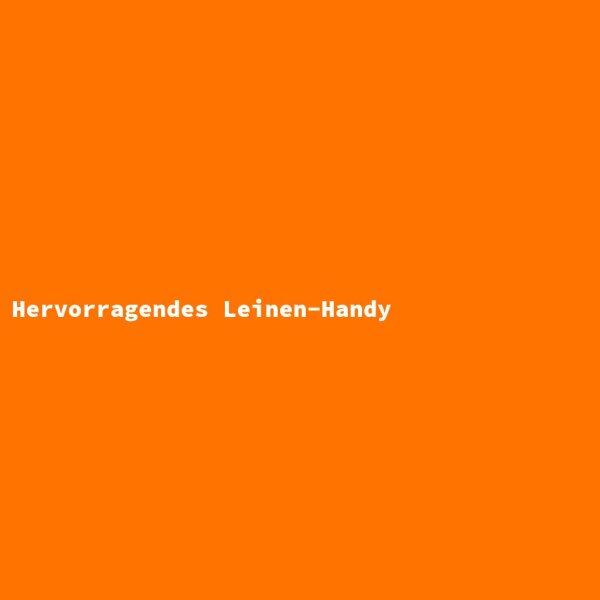 Hervorragendes Leinen-Handy
