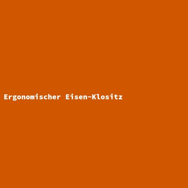 Ergonomischer Eisen-Klositz