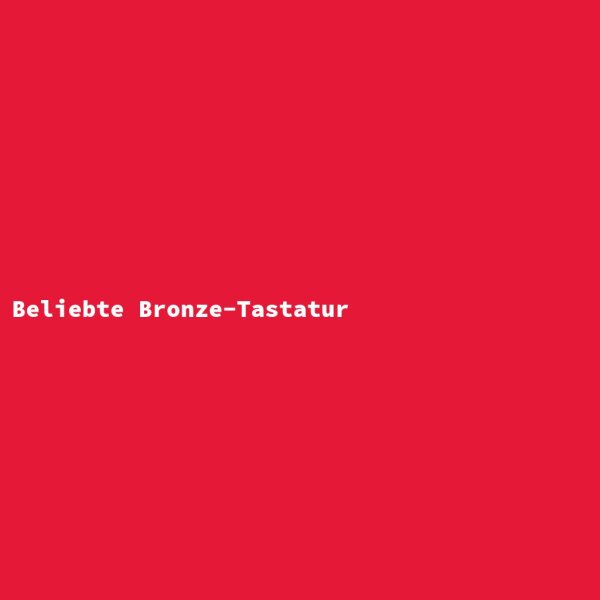 Beliebte Bronze-Tastatur