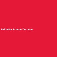 Beliebte Bronze-Tastatur
