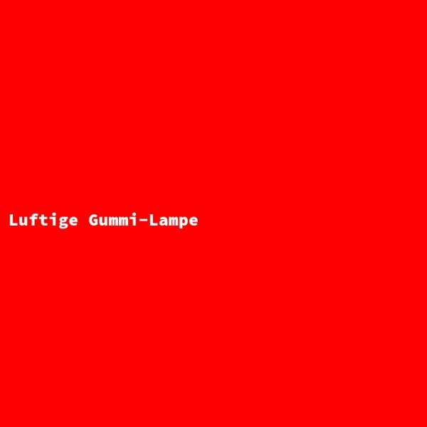 Luftige Gummi-Lampe