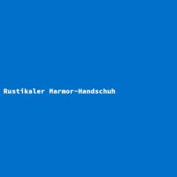 Rustikaler Marmor-Handschuh