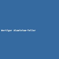 Wertiger Aluminium-Teller