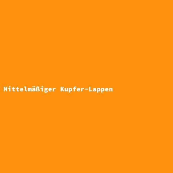 Mittelm&auml;&szlig;iger Kupfer-Lappen