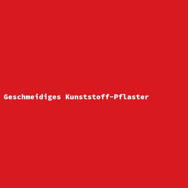 Geschmeidiges Kunststoff-Pflaster